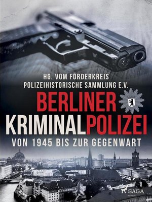 cover image of Berliner Kriminalpolizei von 1945 bis zur Gegenwart